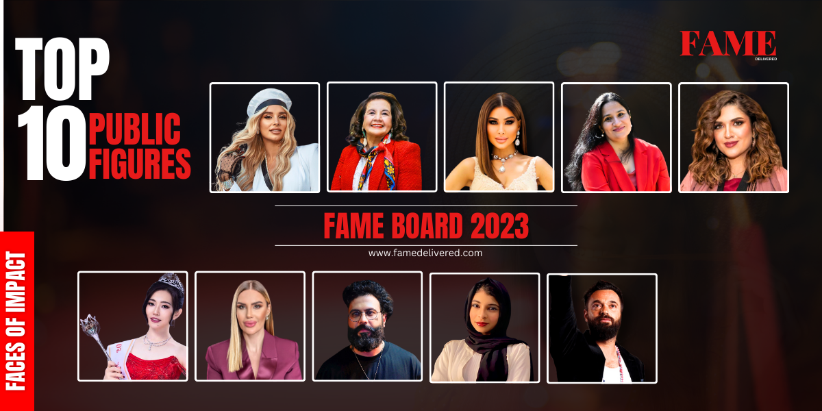 TOP 10 PUBLIC FIGURES 2023 | FAME Delivered – Influence, Leadership & Cultural Impact